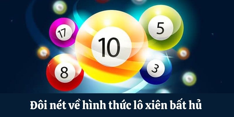 Đôi nét về hình thức lô xâu bất hủ 